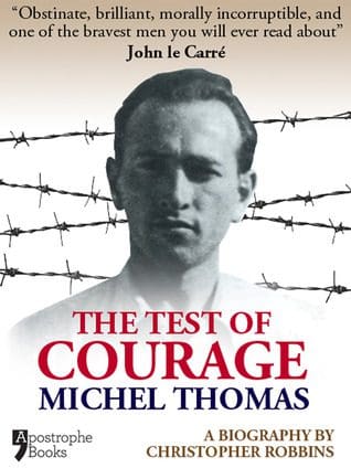 The Test of Courage: Michel Thomas by Christopher Robbins